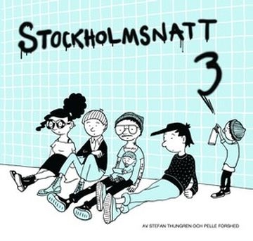Stockholmsnatt del 3 av Pelle Forshed / Stefan Thungren