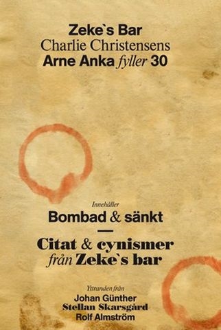 Zekes bar - Arne Anka 30 år av Charlie Christensen HC