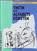 TINTIN & Alfabetskonsten Tintins ofullbordade HC OBS! Text på franska i bubblorna, texthäfte på svenska medföljer